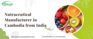 Nutraceutical Manufacturer in Cambodia from India