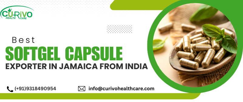 Softgel Capsule Exporter in Jamaica from India