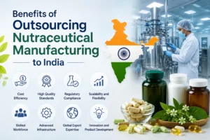 Benefits of Outsourcing Nutraceutical Manufacturing to India